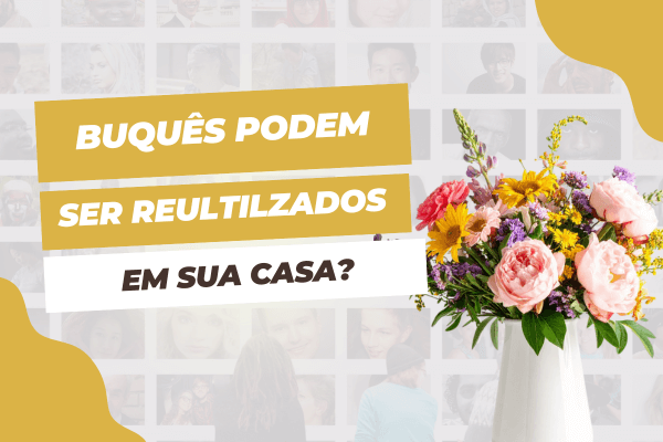 Buquê artificial pode ser reaproveitado? Cuidados antes de reutilizar