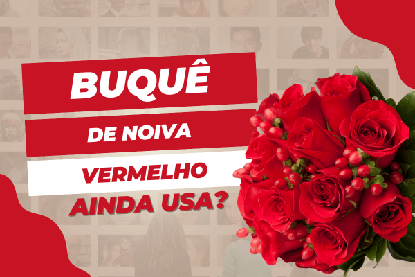 Buquê de noiva vermelho ainda é usado? O que mudou nos últimos anos