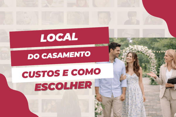 Local do casamento: quanto custa alugar e como escolher