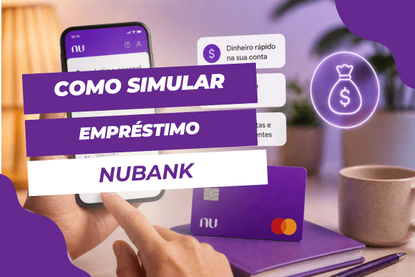 Saiba como simular e solicitar um empréstimo rápido no Nubank